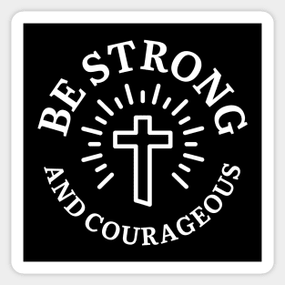 Be Strong And Courageous Sticker